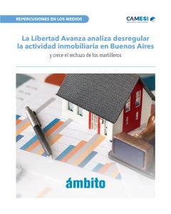 Desregulación inmobiliaria en Buenos Aires: la propuesta de La Libertad Avanza y el rechazo de los martilleros bonaerenses